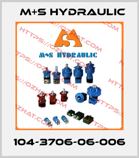 104-3706-06-006 M+S HYDRAULIC