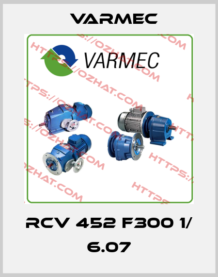 RCV 452 F300 1/ 6.07 Varmec