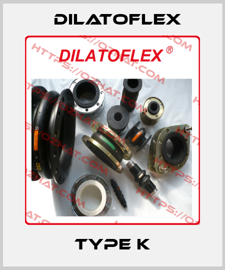 Type K DILATOFLEX