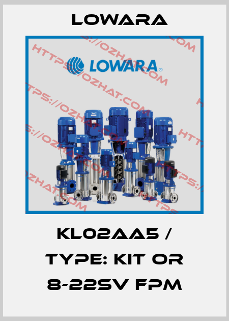 KL02AA5 / Type: KIT OR 8-22SV FPM Lowara