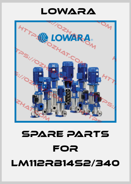 spare parts for LM112RB14S2/340 Lowara