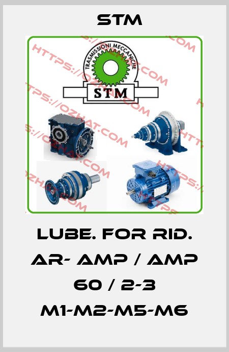 LUBE. FOR RID. AR- AMP / AMP 60 / 2-3 M1-M2-M5-M6 Stm