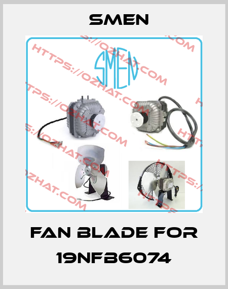 Fan blade for 19NFB6074 Smen