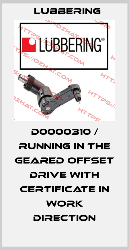 D0000310 / Running in the geared offset drive with Certificate in work direction Lubbering