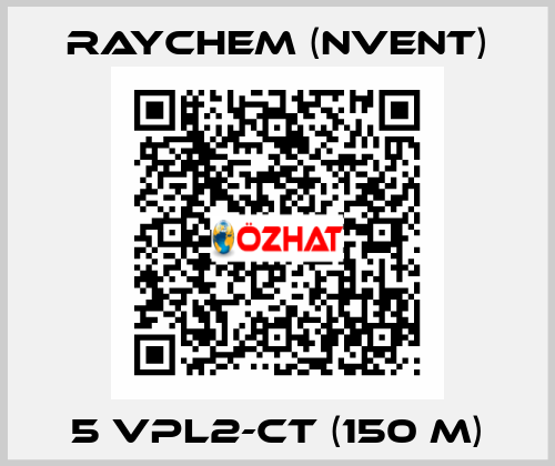 5 VPL2-CT (150 m) Raychem (nVent)