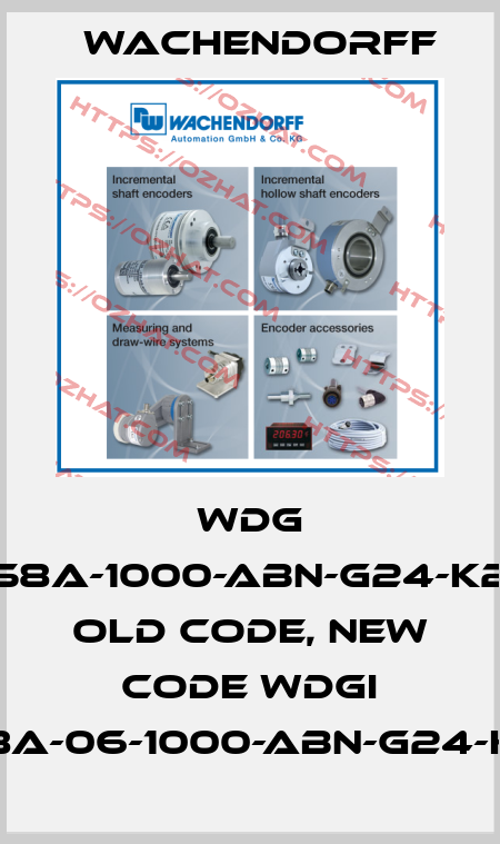 WDG 58A-1000-ABN-G24-K2 old code, new code WDGI 58A-06-1000-ABN-G24-K2 Wachendorff