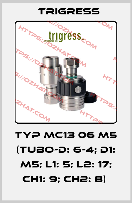 TYP MC13 06 M5  (TUBO-D: 6-4; D1: M5; L1: 5; L2: 17; CH1: 9; CH2: 8)  Trigress