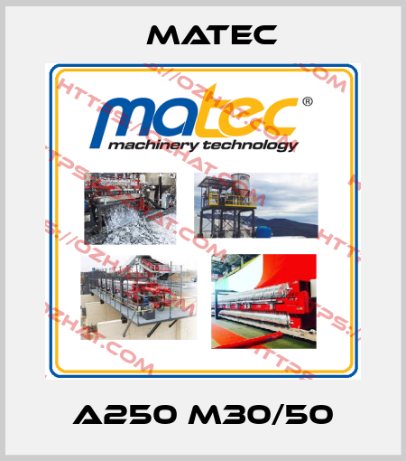 A250 M30/50 Matec