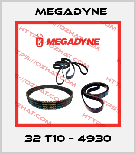 32 T10 – 4930 Megadyne