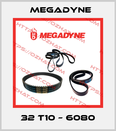 32 T10 – 6080 Megadyne