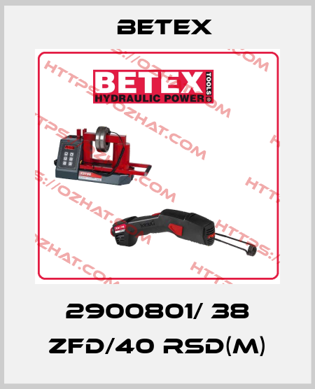 2900801/ 38 ZFD/40 RSD(m) BETEX