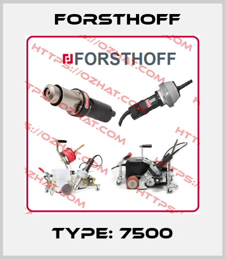 Type: 7500 Forsthoff