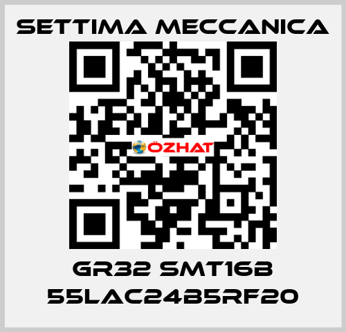 GR32 SMT16B 55LAC24B5RF20 Settima Meccanica