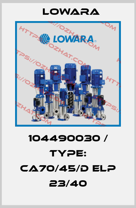 104490030 / Type: CA70/45/D ELP 23/40 Lowara