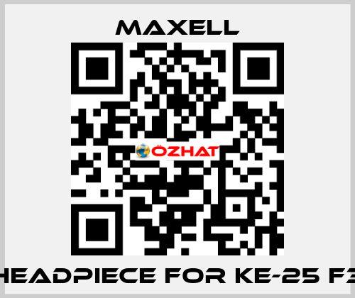 headpiece for KE-25 F3 MAXELL