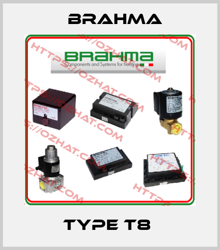 TYPE T8  Brahma