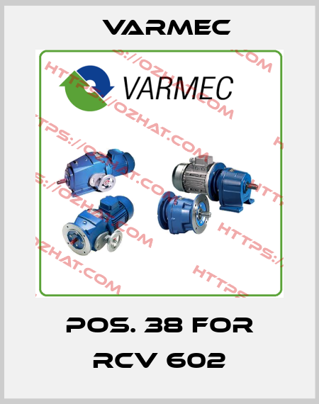 Pos. 38 for RCV 602 Varmec