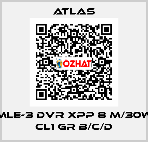 MLE-3 DVR XPP 8 M/30W CL1 GR B/C/D Atlas