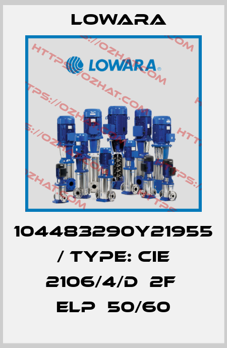 104483290Y21955 / Type: CIE 2106/4/D  2F  ELP  50/60 Lowara