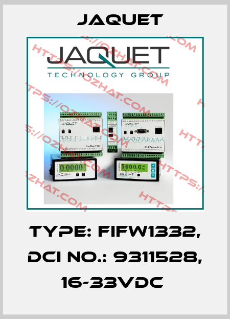 TYPE: FIFW1332, DCI NO.: 9311528, 16-33VDC  Jaquet