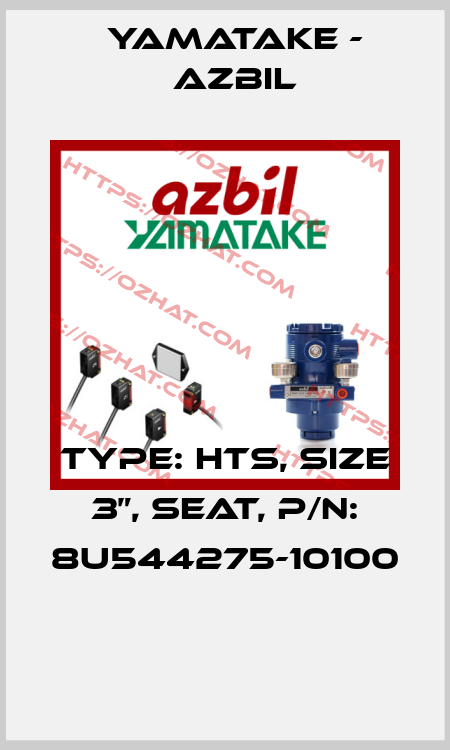 TYPE: HTS, SIZE 3”, SEAT, P/N: 8U544275-10100  Yamatake - Azbil