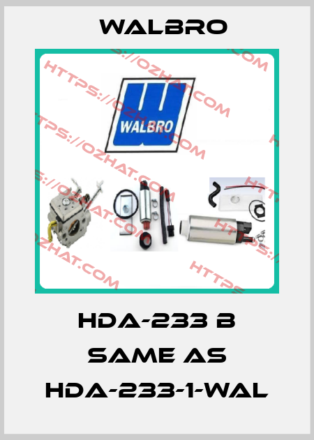 HDA-233 B same as HDA-233-1-WAL Walbro