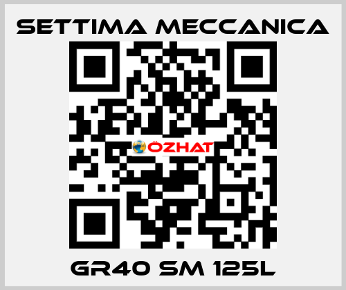 GR40 SM 125L Settima Meccanica