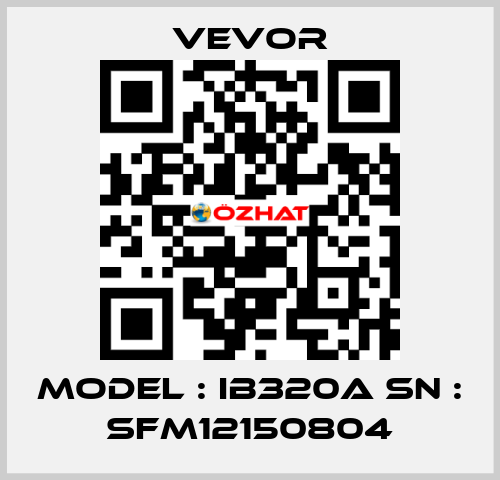 Model : IB320A SN : SFM12150804 VEVOR