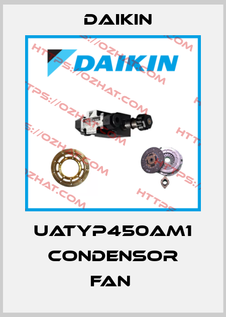 UATYP450AM1 CONDENSOR FAN  Daikin