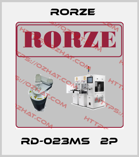 RD-023MS   2P RORZE