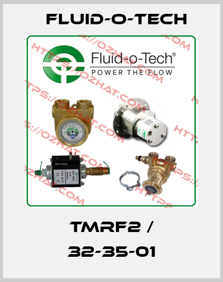 TMRF2 / 32-35-01 Fluid-O-Tech
