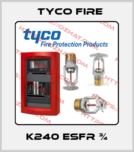 K240 ESFR ¾ Tyco Fire