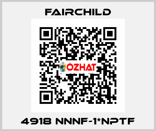 4918 NNNF-1*NPTF Fairchild