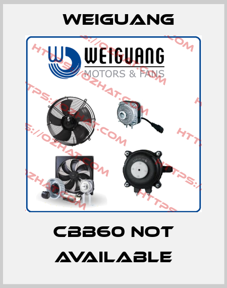 CBB60 not available Weiguang