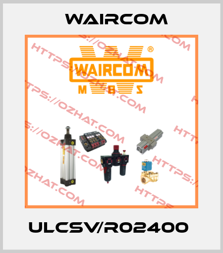 ULCSV/R02400  Waircom