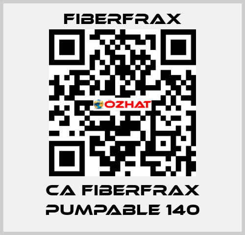 CA FIBERFRAX PUMPABLE 140 Fiberfrax