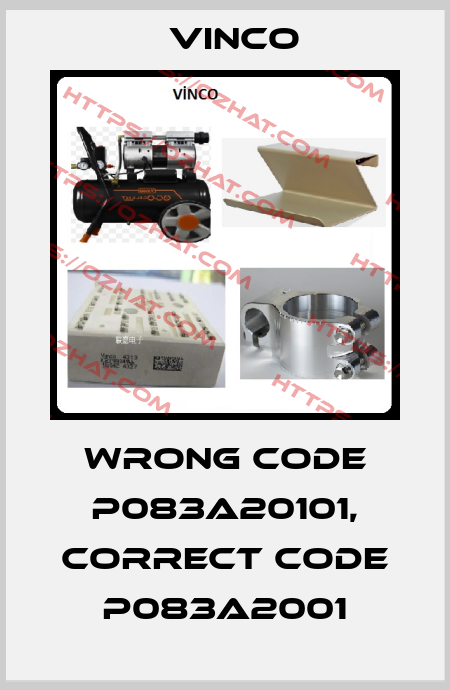 wrong code P083A20101, correct code P083A2001 VINCO