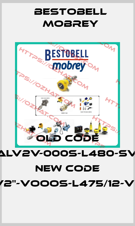 old code ALV2V-000S-L480-SV, new code ARV2"-VOOOS-L475/12-V52A Bestobell Mobrey