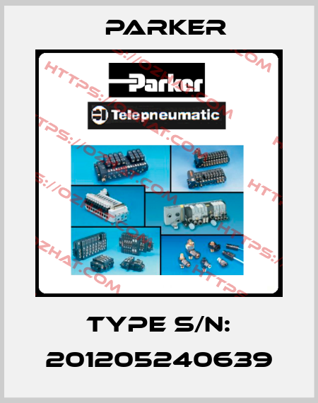 Type S/N: 201205240639 Parker