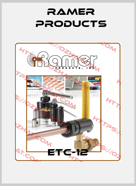 ETC-12 Ramer Products