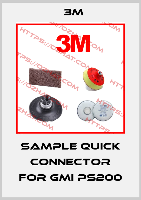 sample quick connector for GMI PS200 3M