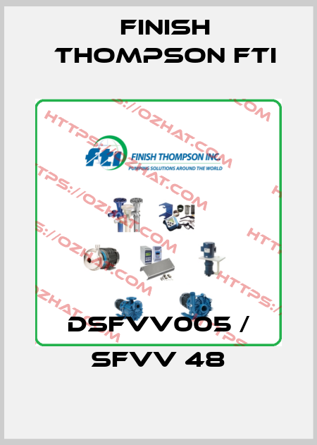 DSFVV005 / SFVV 48 Finish Thompson Fti