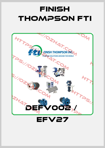 DEFV002 /  EFV27 Finish Thompson Fti