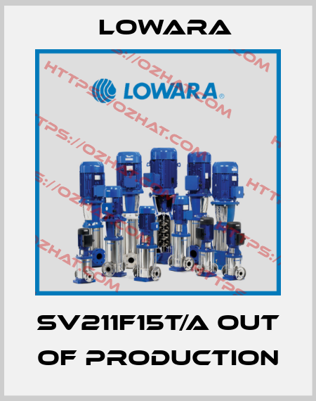 SV211F15T/A out of production Lowara