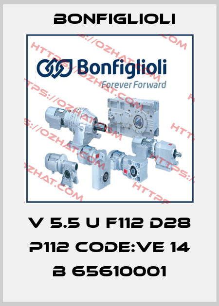V 5.5 U F112 D28 P112 CODE:VE 14 B 65610001 Bonfiglioli