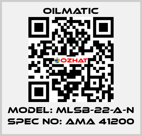 Model: MLSB-22-A-N Spec No: AMA 41200 OILMATIC