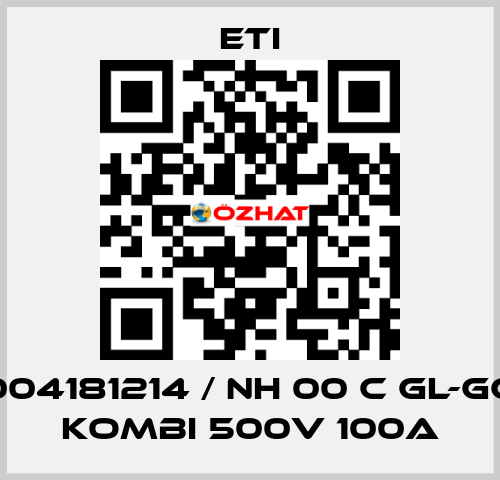 004181214 / NH 00 C gL-gG KOMBI 500V 100A Eti