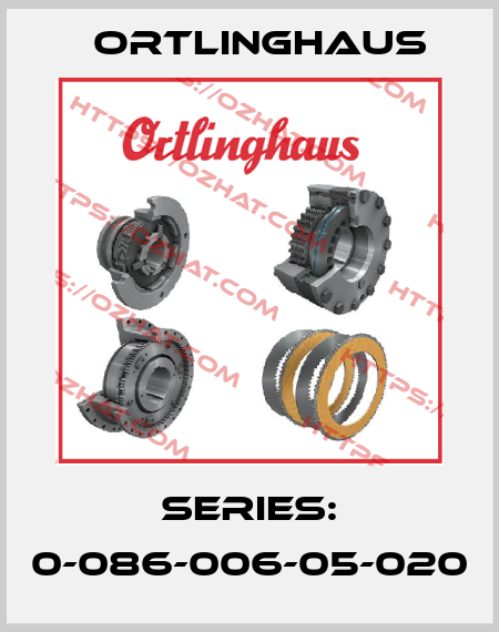 Series: 0-086-006-05-020 Ortlinghaus