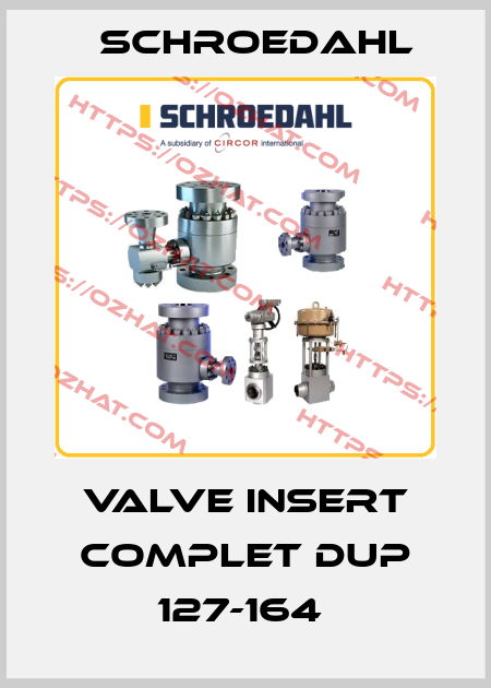 VALVE INSERT COMPLET DUP 127-164  Schroedahl