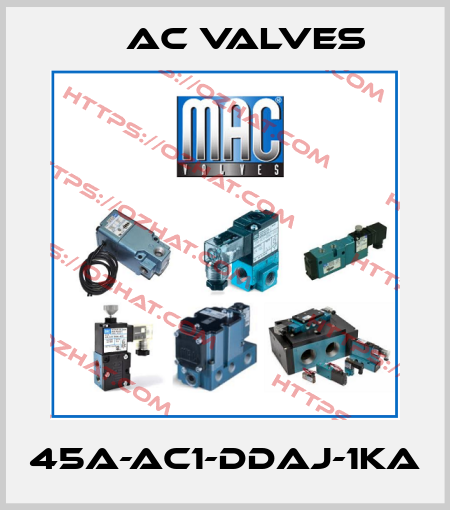 45A-AC1-DDAJ-1KA МAC Valves